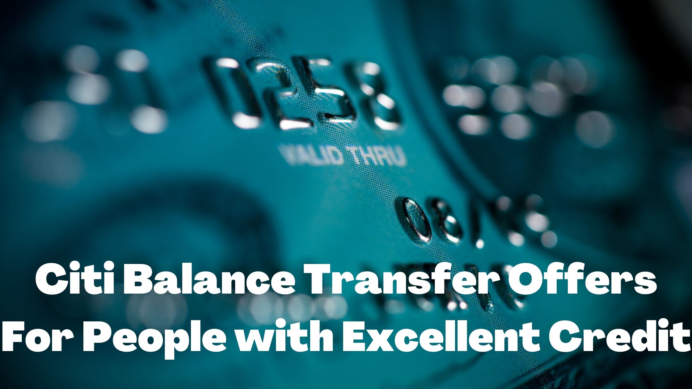 What are the Different Types of Citi Balance Transfer Offers?